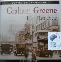It's a Battlefield written by Graham Greene performed by James Wilby on CD (Unabridged)